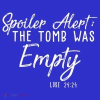 Spoiler Alert The Tomb Was Empty Christianity Women's Tank Top thumb 5