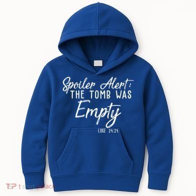 Spoiler Alert The Tomb Was Empty Christianity Kids Hoodie