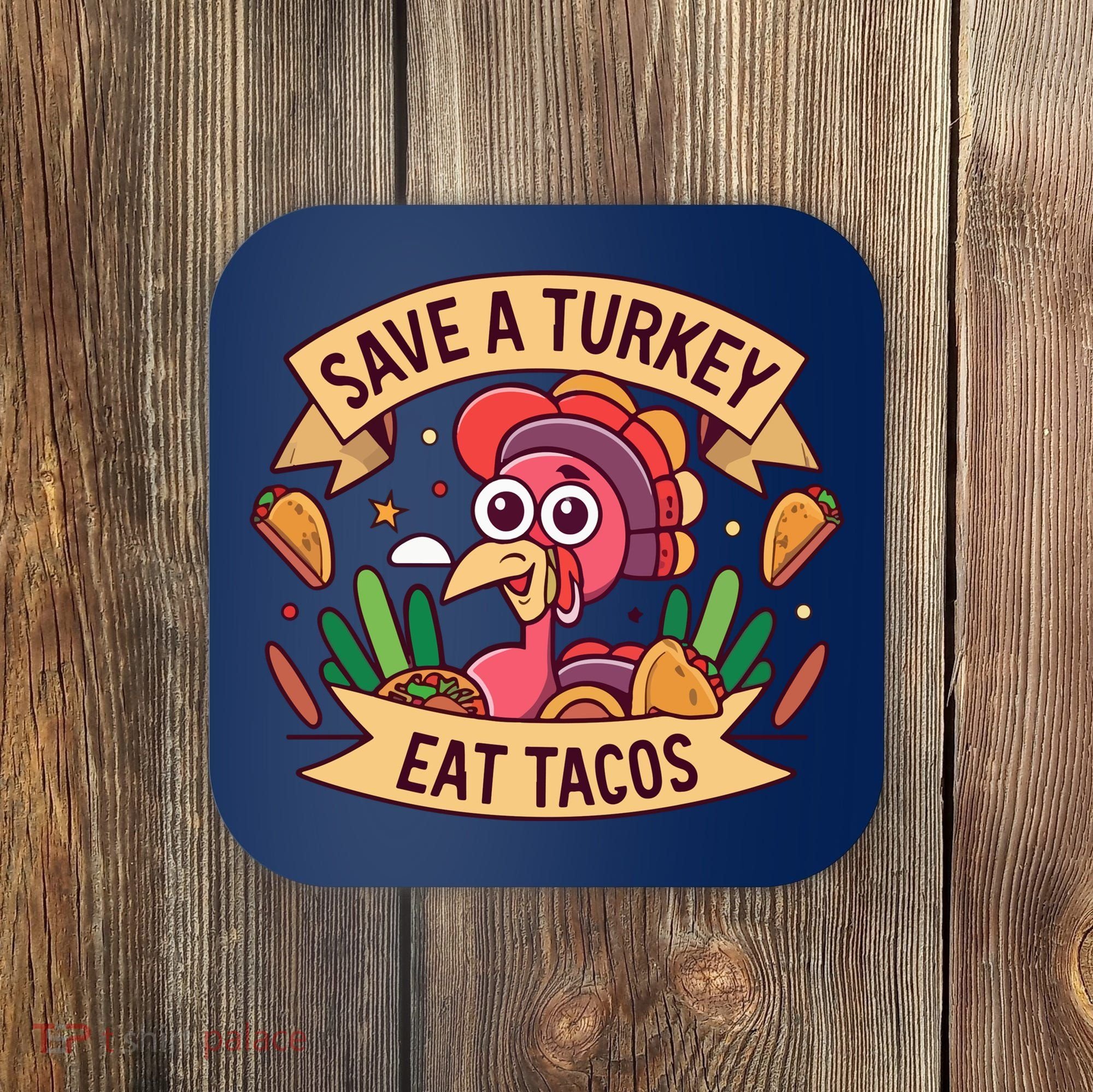Save A Turkey Eat Tacos Funny Autumn Thanksgiving Groovy Coaster