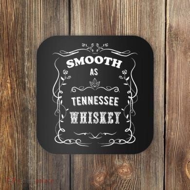 Smooth As Tennessee Whiskey Coaster