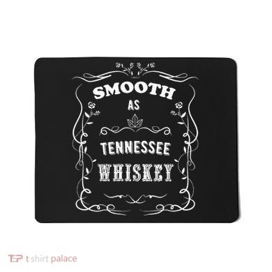 Smooth As Tennessee Whiskey Mousepad