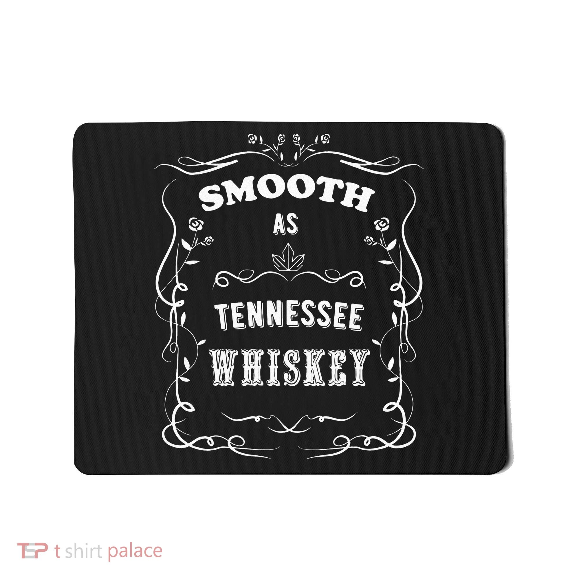Smooth As Tennessee Whiskey Mousepad