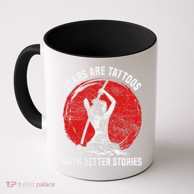 Scars Are Tattoos With Better Stories Funny Gift Coffee Mug