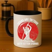 Scars Are Tattoos With Better Stories Funny Gift Coffee Mug thumb 4