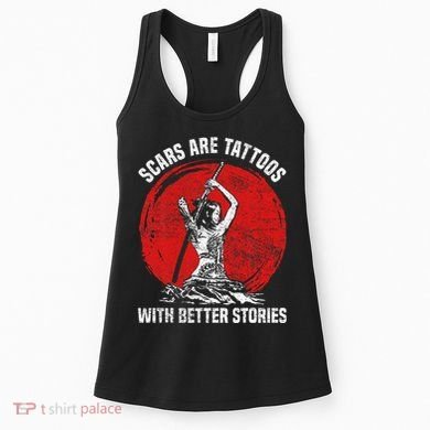 Scars Are Tattoos With Better Stories Funny Gift Women's Tank Top