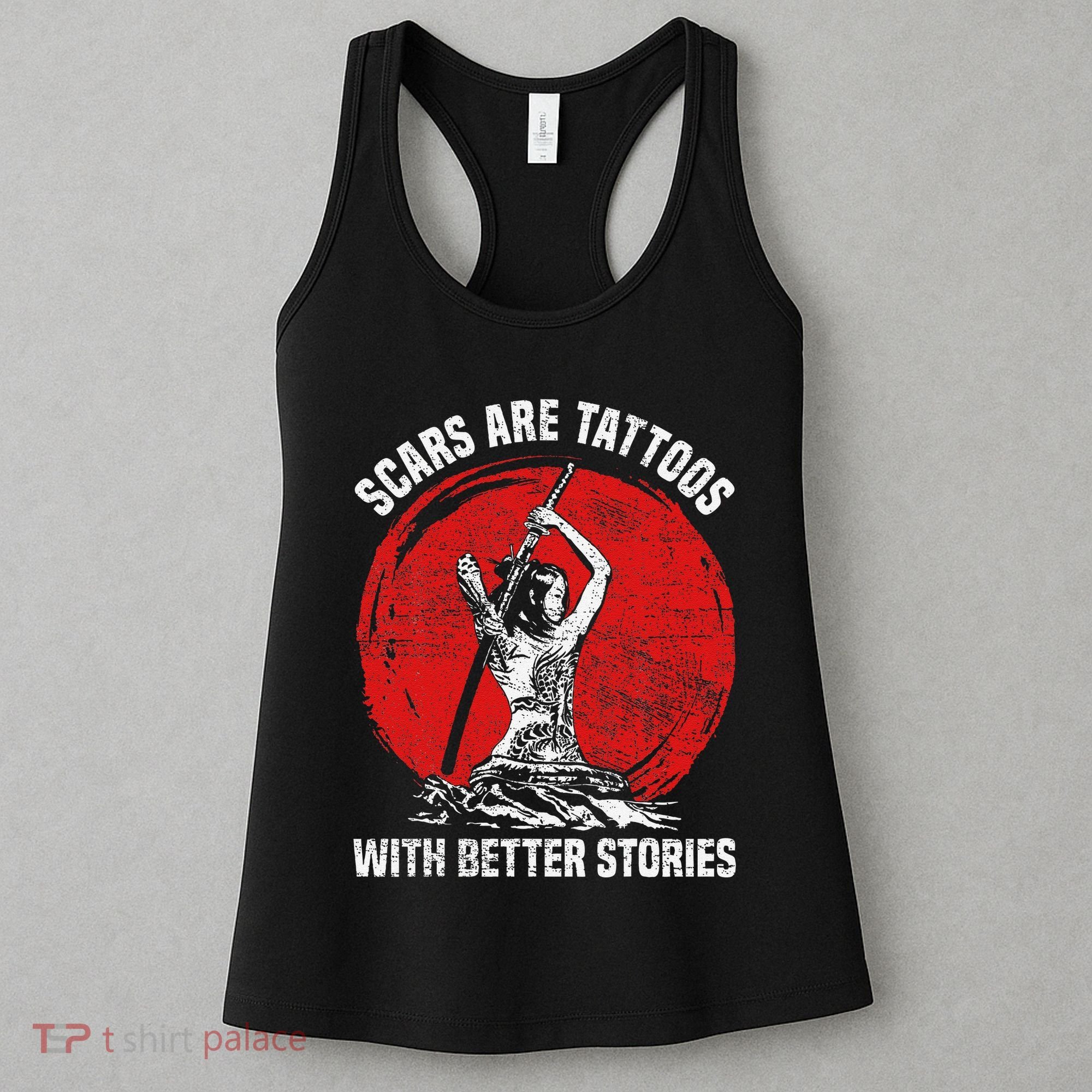 Scars Are Tattoos With Better Stories Funny Gift Women's Tank Top