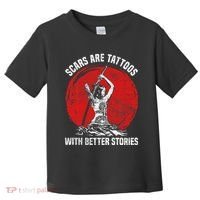 Scars Are Tattoos With Better Stories Funny Gift Toddler T-Shirt thumb 0