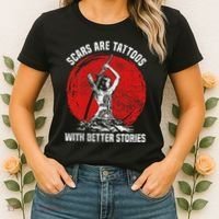 Scars Are Tattoos With Better Stories Funny Gift Women's T-Shirt thumb 2