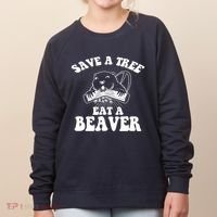 Save A Tree Eat A Beaver Funny Sayings Women's Sweatshirt thumb 0