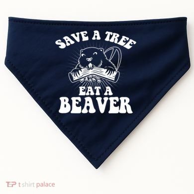 Save A Tree Eat A Beaver Funny Sayings USA-Made Doggie Bandana