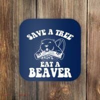 Save A Tree Eat A Beaver Funny Sayings Coaster thumb 0