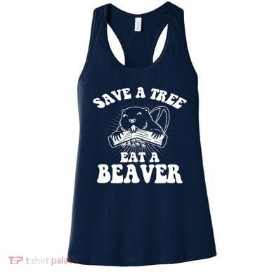 Save A Tree Eat A Beaver Funny Sayings Women's Tank Top