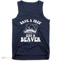 Save A Tree Eat A Beaver Funny Sayings Tank Top thumb 0