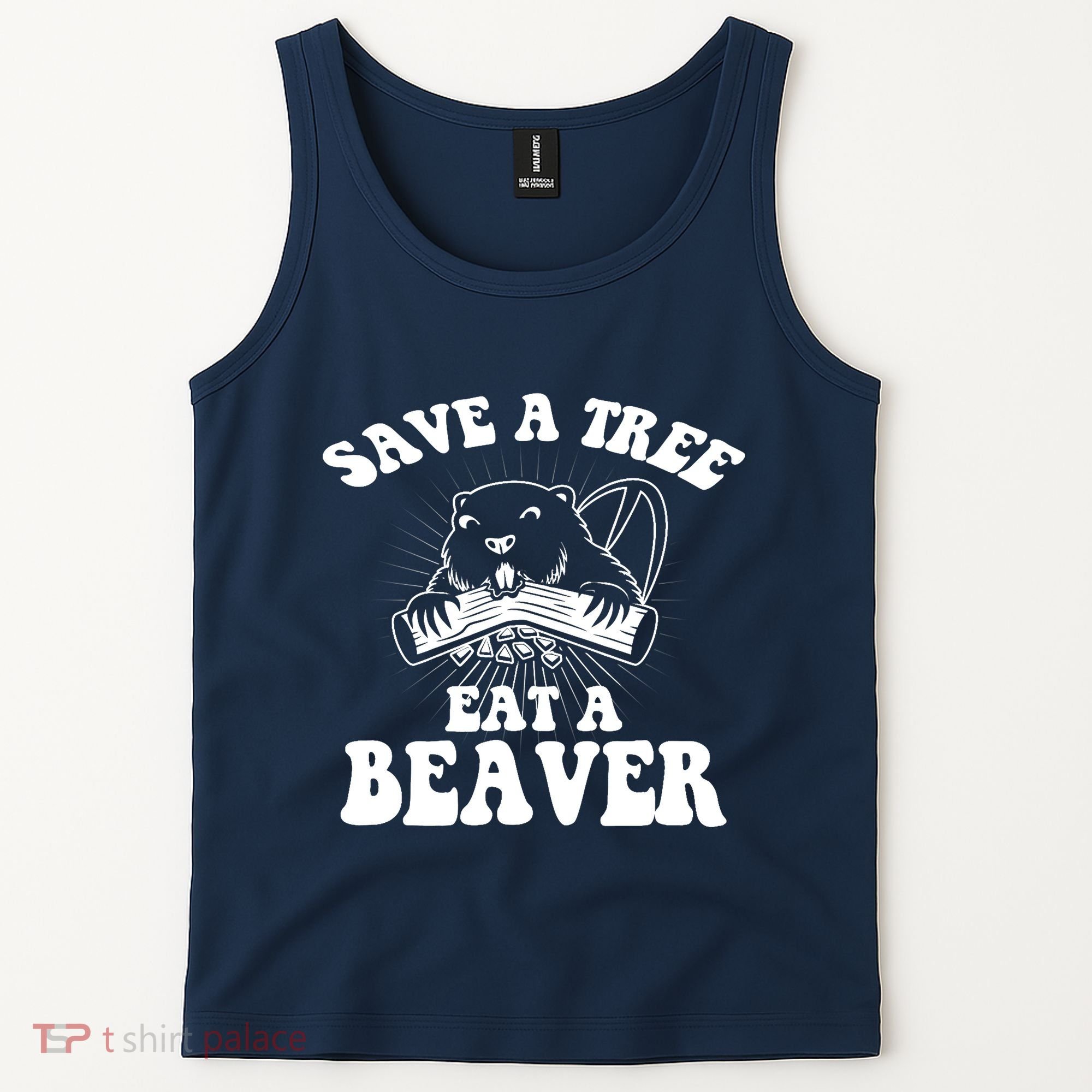 Save A Tree Eat A Beaver Funny Sayings Tank Top