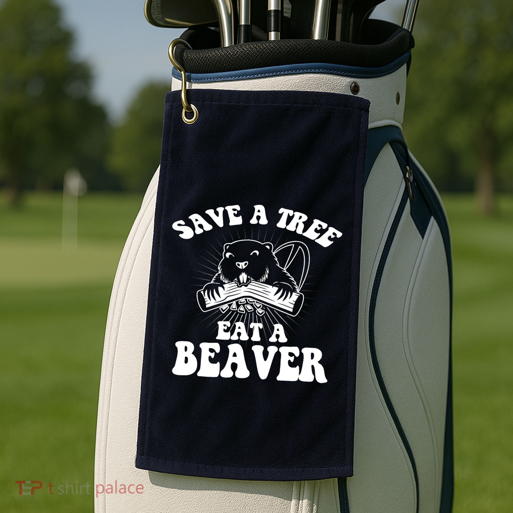 Save A Tree Eat A Beaver Funny Sayings Golf Towel