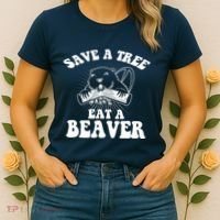 Save A Tree Eat A Beaver Funny Sayings Women's T-Shirt thumb 2