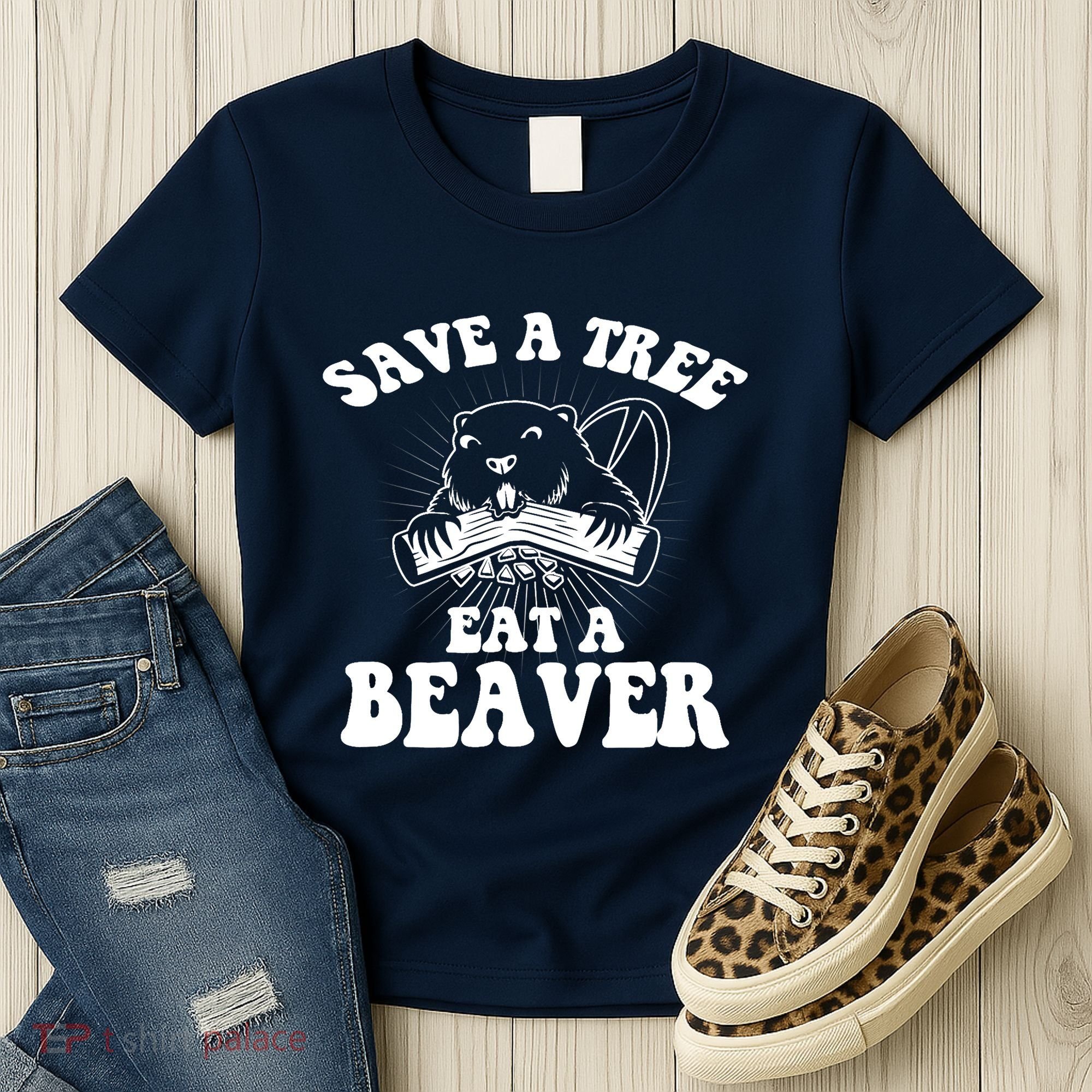 Save A Tree Eat A Beaver Funny Sayings Women's T-Shirt
