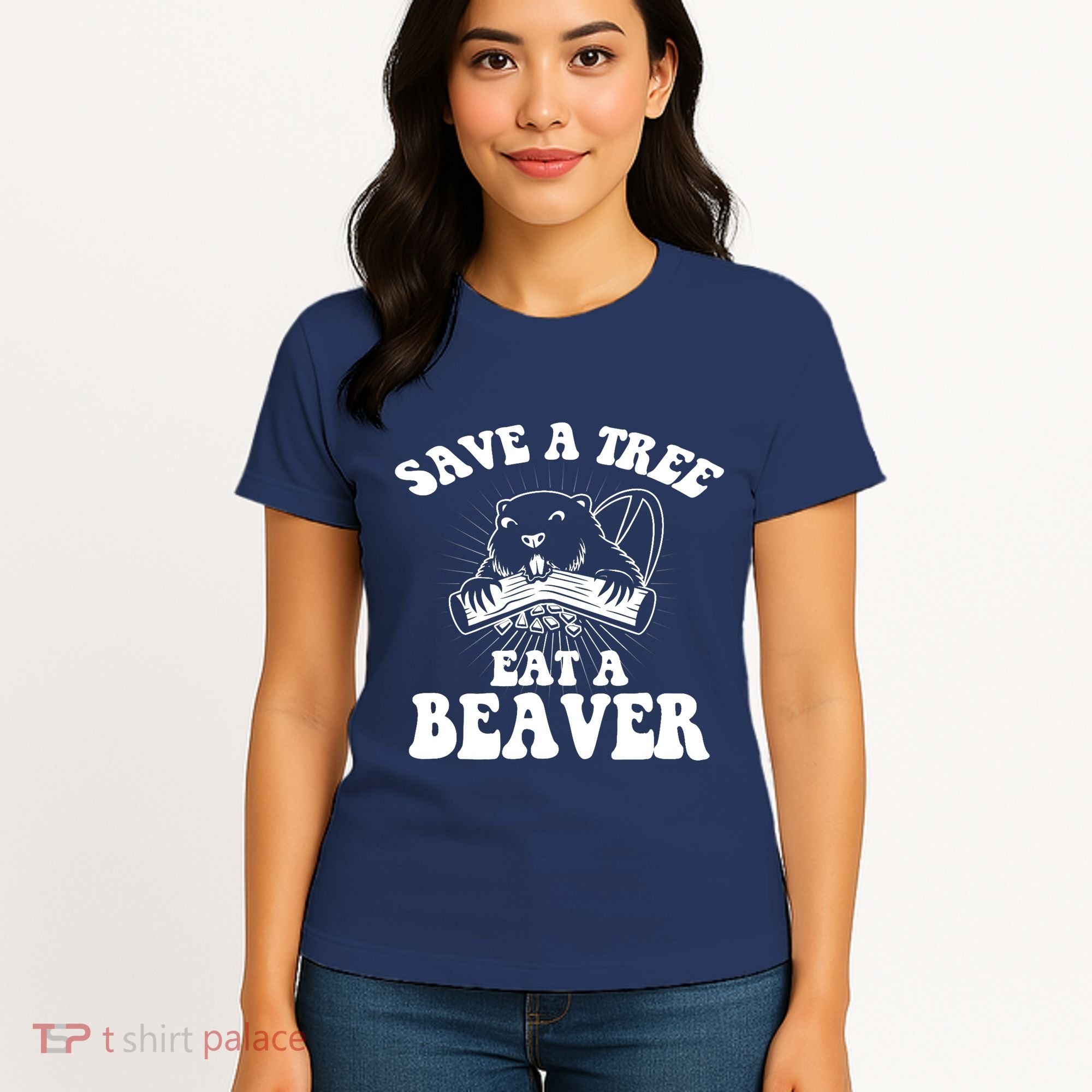 Save A Tree Eat A Beaver Funny Sayings Women's T-Shirt