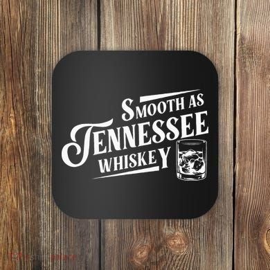 Smooth As Tennessee Whiskey Coaster