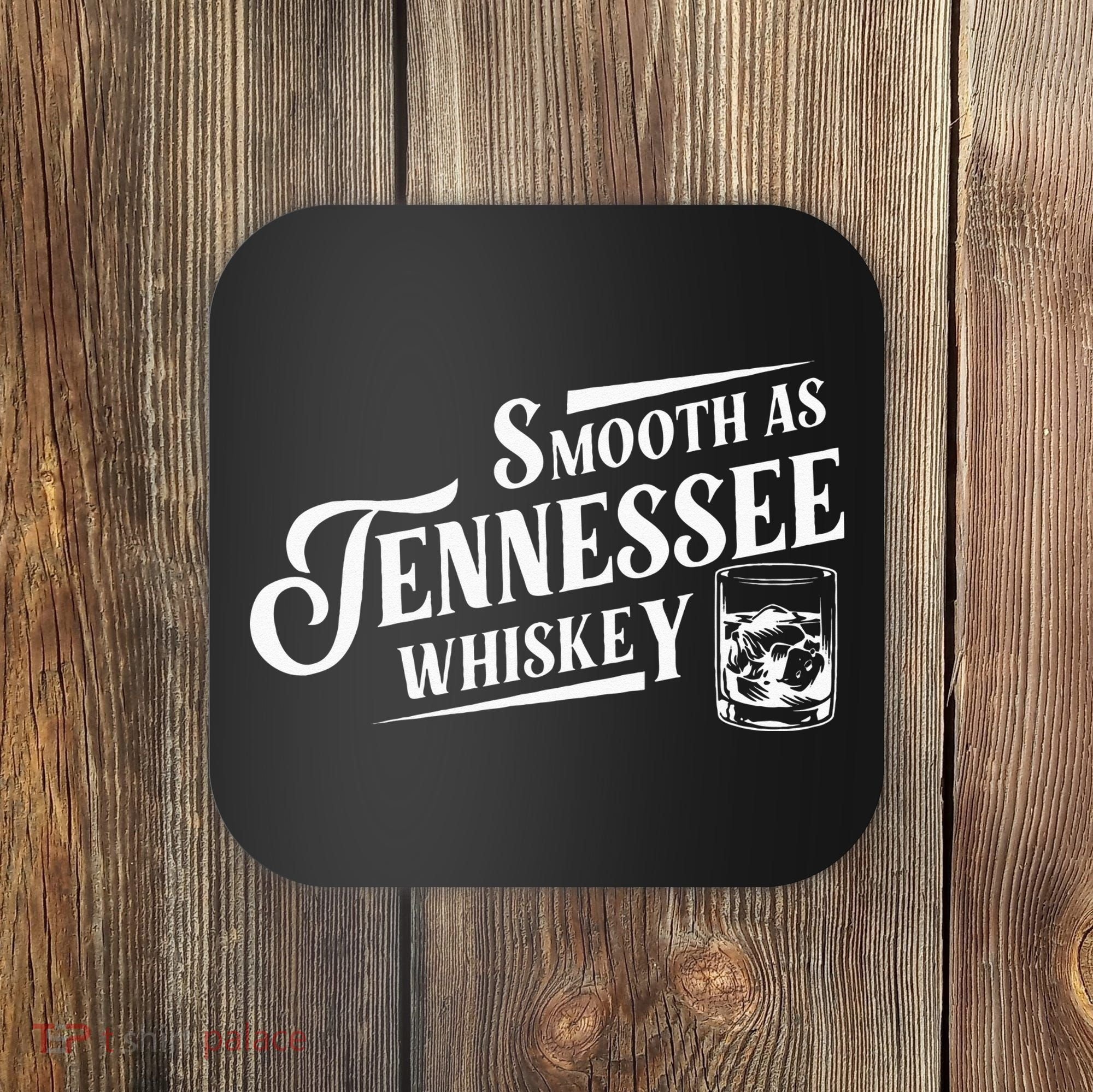 Smooth As Tennessee Whiskey Coaster