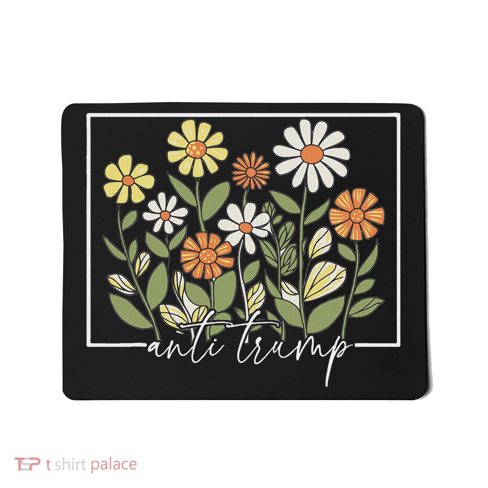 Subtle Anti Trump Floral Flower Democrat President Liberal Mousepad