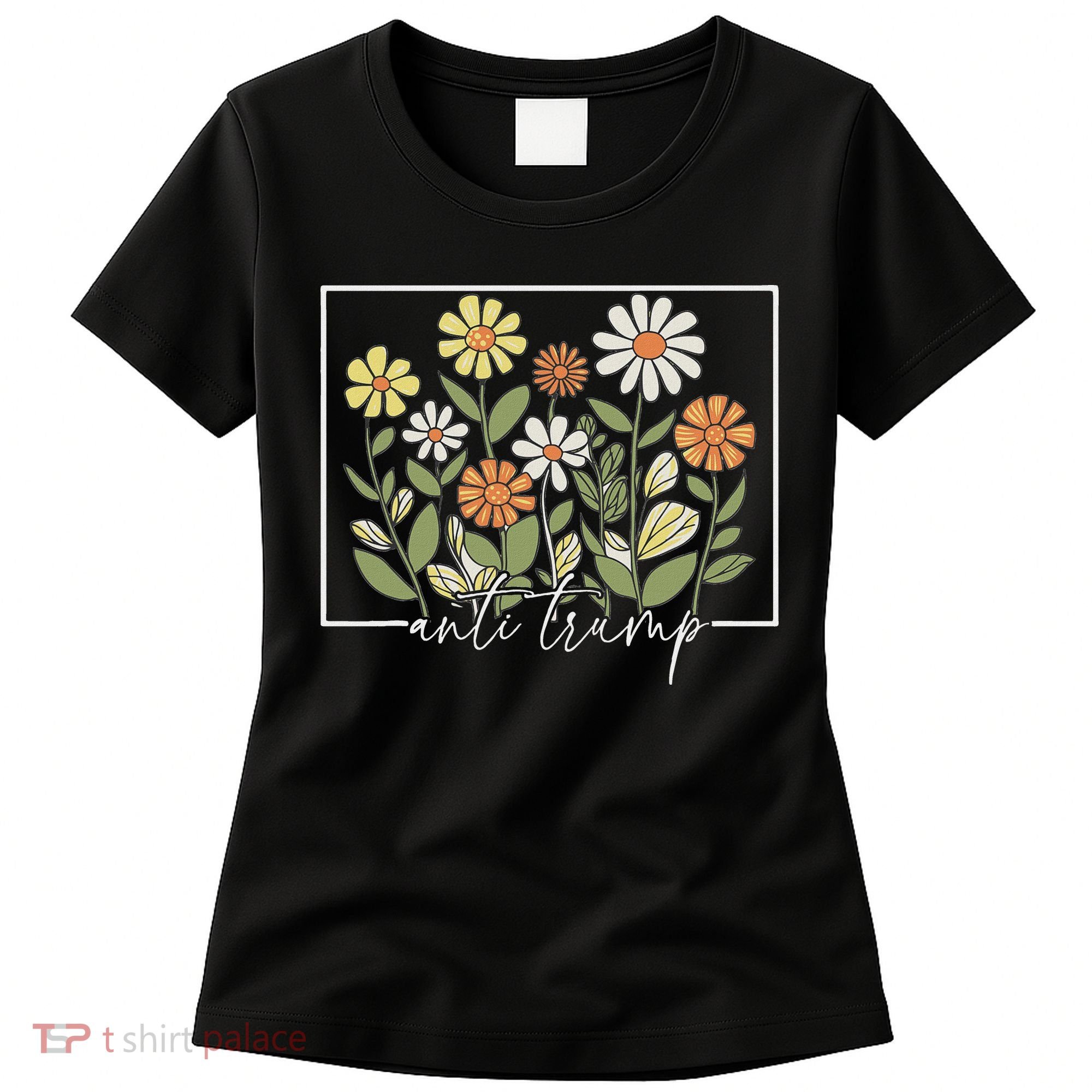 Subtle Anti Trump Floral Flower Democrat President Liberal Women's T-Shirt