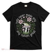 Subtle Anti Trump Hate Never Made Any Nation Great T-Shirt thumb 0