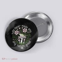 Subtle Anti Trump Hate Never Made Any Nation Great Button thumb 0