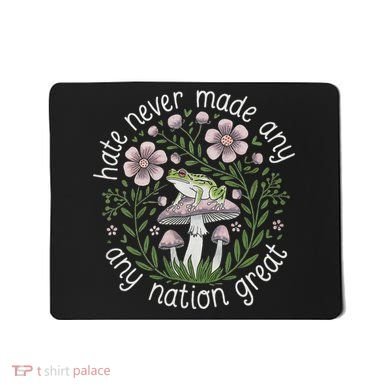 Subtle Anti Trump Hate Never Made Any Nation Great Mousepad