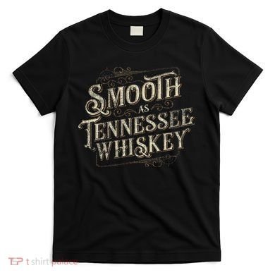 Smooth As Tennessee Whiskey Country T-Shirt