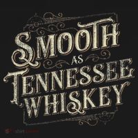 Smooth As Tennessee Whiskey Country Tall T-Shirt thumb 4