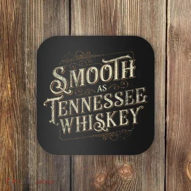 Smooth As Tennessee Whiskey Country Coaster