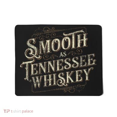 Smooth As Tennessee Whiskey Country Mousepad