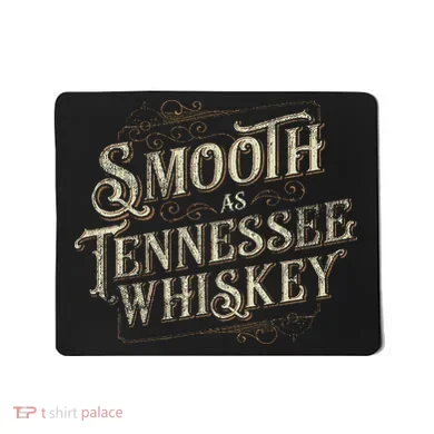 Smooth As Tennessee Whiskey Country Mousepad