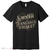 Smooth As Tennessee Whiskey Country Premium T-Shirt thumb 0