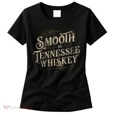 Smooth As Tennessee Whiskey Country Women's T-Shirt