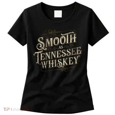 Smooth As Tennessee Whiskey Country Women's T-Shirt