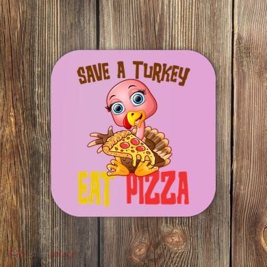 Save A Turkey Eat Pizza Funny Thanksgiving Coaster