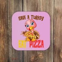 Save A Turkey Eat Pizza Funny Thanksgiving Coaster thumb 0