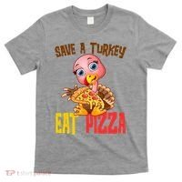 Save A Turkey Eat Pizza Funny Thanksgiving T-Shirt thumb 0