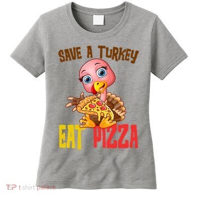 Save A Turkey Eat Pizza Funny Thanksgiving Women's T-Shirt