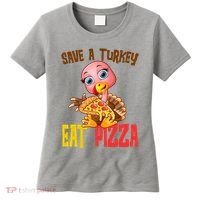Save A Turkey Eat Pizza Funny Thanksgiving Women's T-Shirt thumb 0