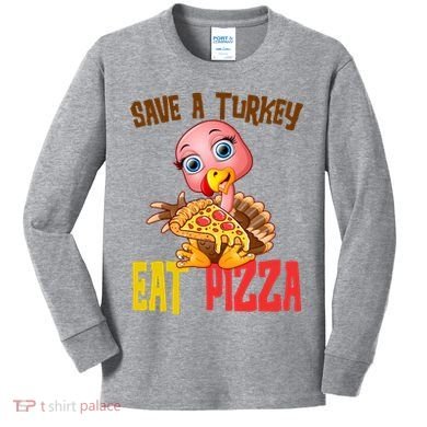 Save A Turkey Eat Pizza Funny Thanksgiving Kids Long Sleeve Shirt