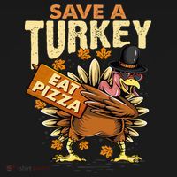 Save a Turkey Eat Pizza  Thanksgiving Vegan Family Reunion Long Sleeve Shirt thumb 2