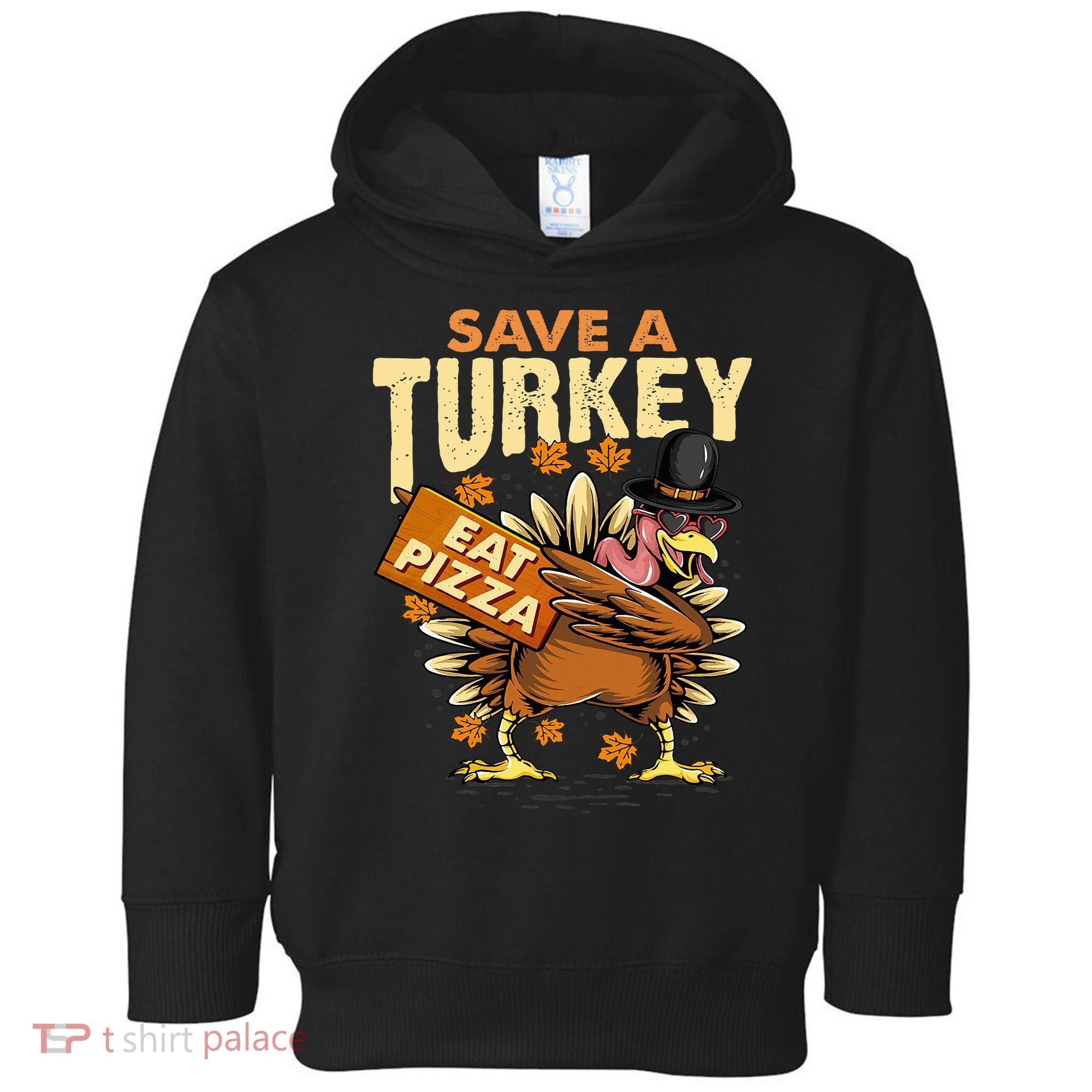 Save a Turkey Eat Pizza  Thanksgiving Vegan Family Reunion Toddler Hoodie