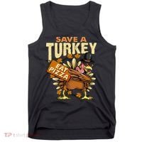 Save a Turkey Eat Pizza  Thanksgiving Vegan Family Reunion Tank Top thumb 0