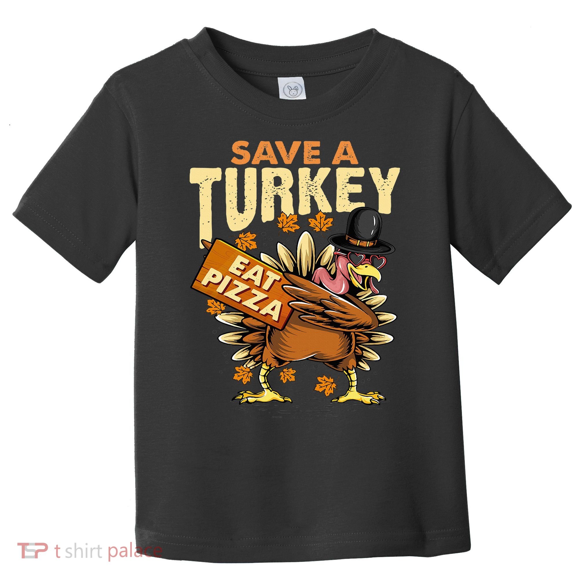 Save a Turkey Eat Pizza  Thanksgiving Vegan Family Reunion Toddler T-Shirt