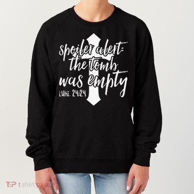 Spoiler Alert The Tomb Was Empty Easter Women's Sweatshirt
