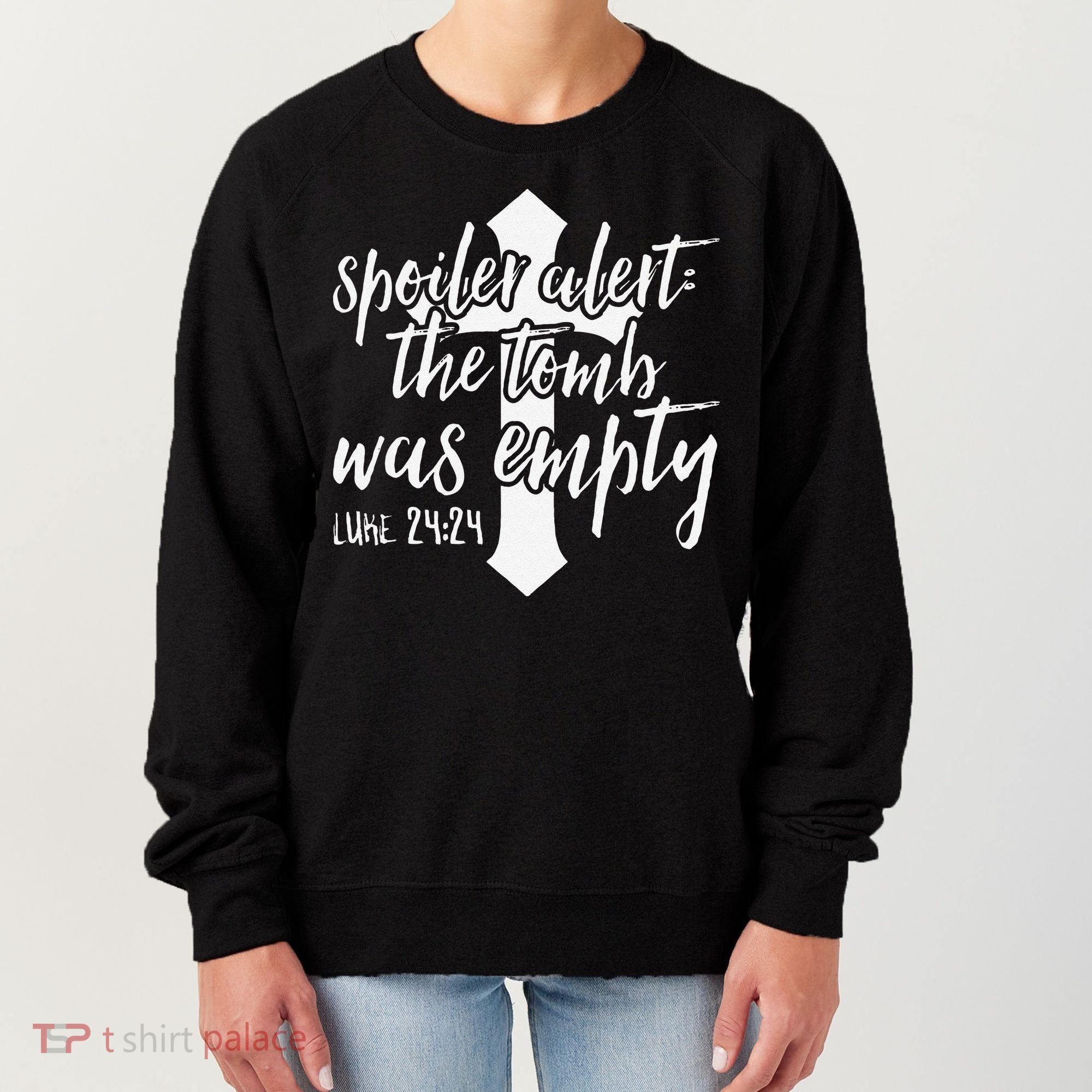 Spoiler Alert The Tomb Was Empty Easter Women's Sweatshirt