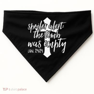 Spoiler Alert The Tomb Was Empty Easter USA-Made Doggie Bandana